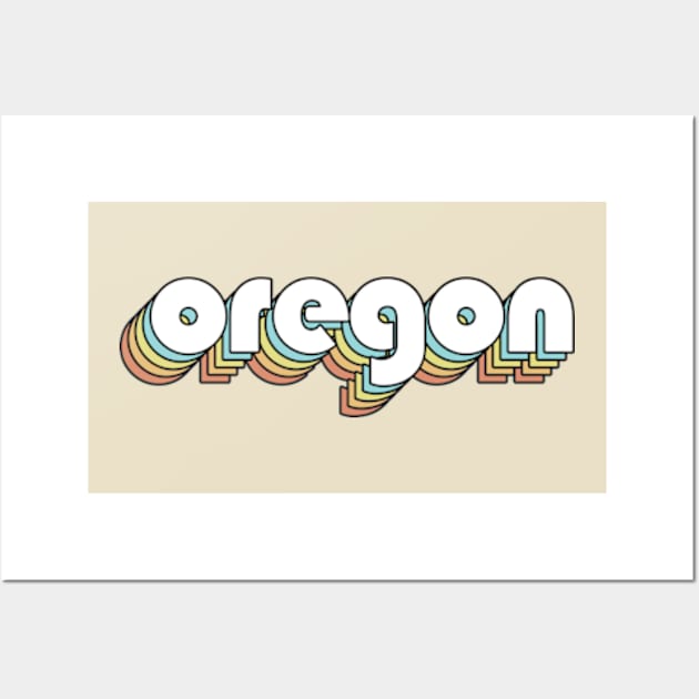 Oregon - Retro Rainbow Typography Faded Style Wall Art by Paxnotods